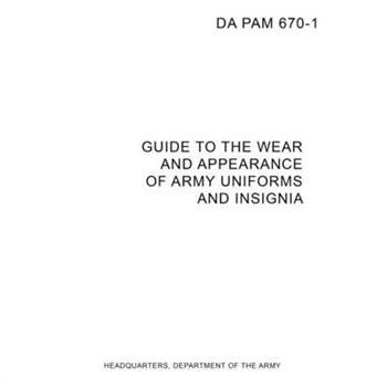 DA PAM 670-1 Guide to Wear and Appearance of Army Uniforms and Insignia