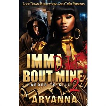 Imma Die Bout Mine 2