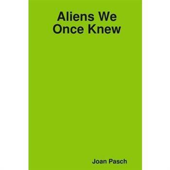 Aliens We Once Knew