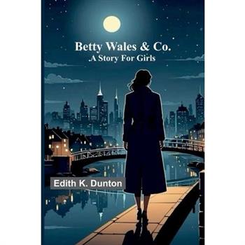 Betty Wales & Co.