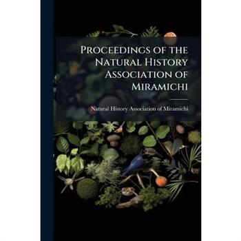 Proceedings of the Natural History Association of Miramichi