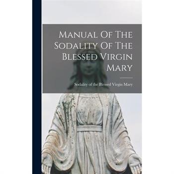 Manual Of The Sodality Of The Blessed Virgin Mary