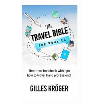 The Travel Bible for Rookies