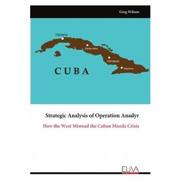 Strategic Analysis of Operation Anadyr