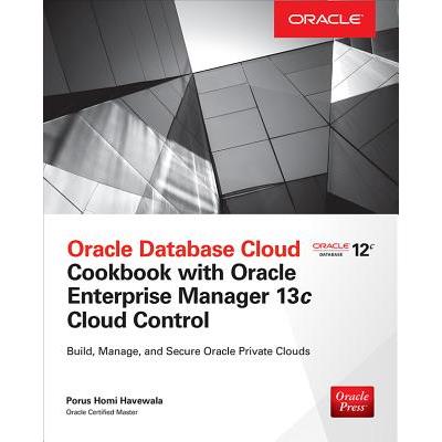 Oracle Private Cloud Cookbook With Enterprise Manager 13c