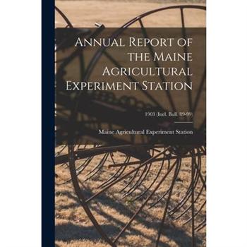 Annual Report of the Maine Agricultural Experiment Station; 1903 (incl. Bull. 89-99)