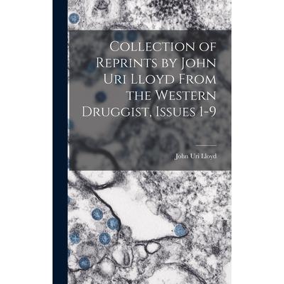 Collection of Reprints by John Uri Lloyd From the Western Druggist, Issues 1-9