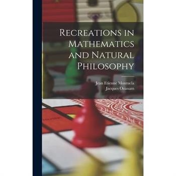 Recreations in Mathematics and Natural Philosophy