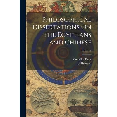 Philosophical Dissertations On the Egyptians and Chinese; Volume 1