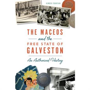 The Maceos and the Free State of Galveston