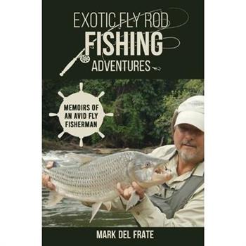 Exotic Fly Rod Fishing Adventures