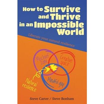 How to Survive and Thrive in an Impossible World (second edition)
