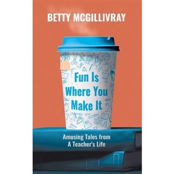 Fun Is Where You Make It