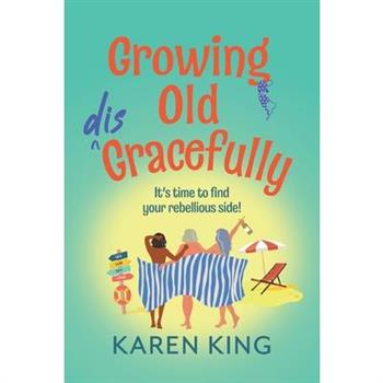 Growing Old Disgracefully