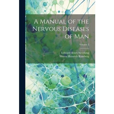 A Manual of the Nervous Diseases of man; Volume 2