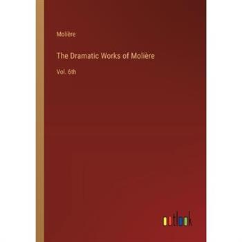 The Dramatic Works of Moli癡re