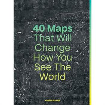40 Maps That Will Change How You See the World