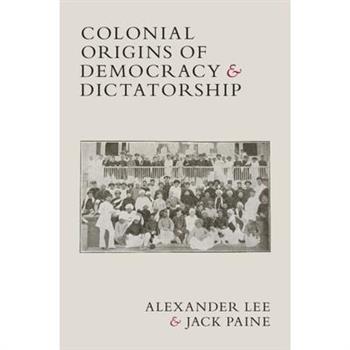 Colonial Origins of Democracy and Dictatorship