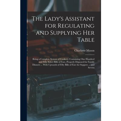 The Lady's Assistant for Regulating and Supplying Her Table
