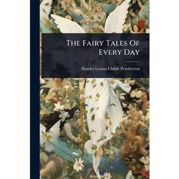 The Fairy Tales Of Every Day