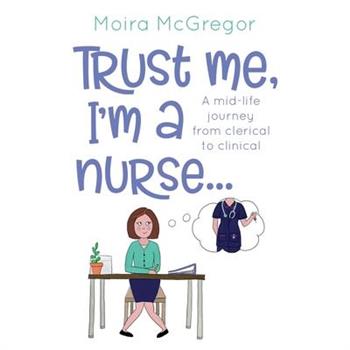 Trust Me, I'm a Nurse...