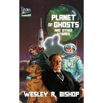 Planet of Ghosts and Other Stories