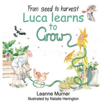 From Seed to Harvest Luca Learns to Grow