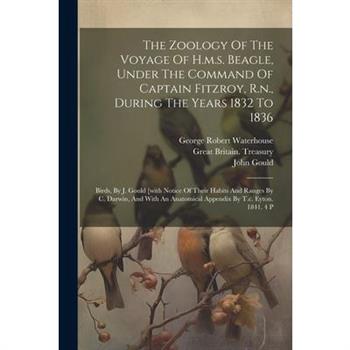 The Zoology Of The Voyage Of H.m.s. Beagle, Under The Command Of Captain Fitzroy, R.n., During The Years 1832 To 1836