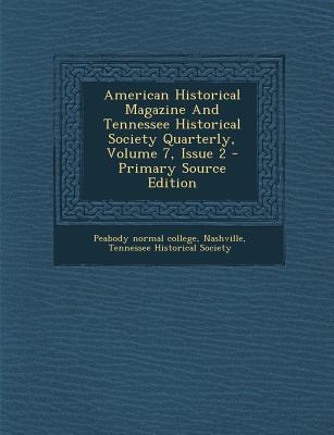 American Historical Magazine and Tennessee Historical Society Quarterly, Volume 7, Issue 2