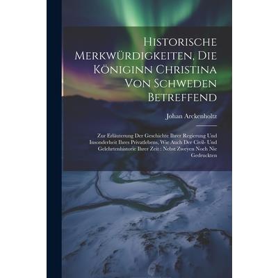 Historische Merkw羹rdigkeiten, Die K繹niginn Christina Von Schweden Betreffend