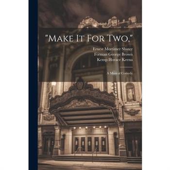 "make It For Two,"