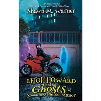 Leigh Howard and the Ghosts of Simmons-Pierce Manor