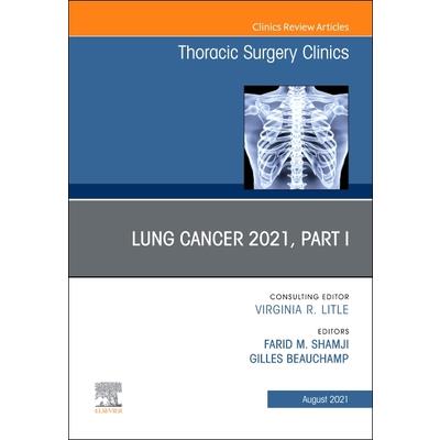 Lung Cancer 2021, Part 1, an Issue of Thoracic Surgery Clinics, 31