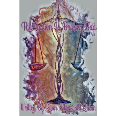 The System Is Broken Bad