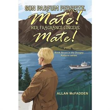 Son Parfum Persiste, Mate! (Her Fragrance Lingers, Mate!)