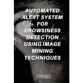 Automated Alert System for Drowsiness Detection Using Image Mining Techniques