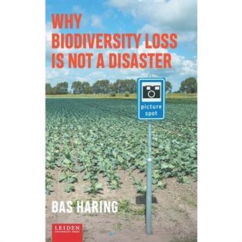 Why Biodiversity Loss Is Not a Disaster