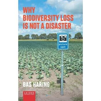 Why Biodiversity Loss Is Not a Disaster