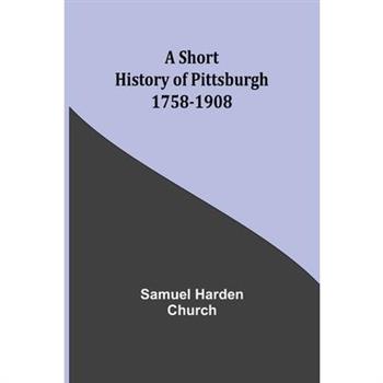 A short history of Pittsburgh