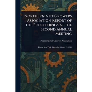 Northern Nut Growers Association Report of the Proceedings at the Second Annual Meeting