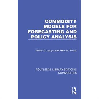 Commodity Models for Forecasting and Policy Analysis