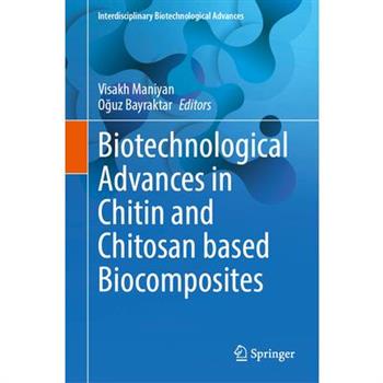 Biotechnological Advances in Chitin and Chitosan Based Biocomposites