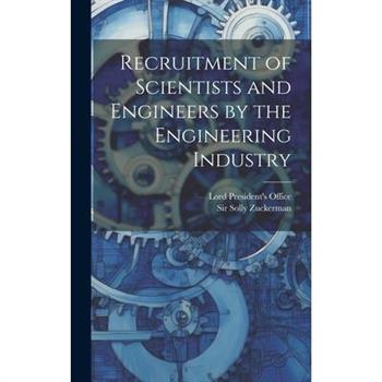 Recruitment of Scientists and Engineers by the Engineering Industry