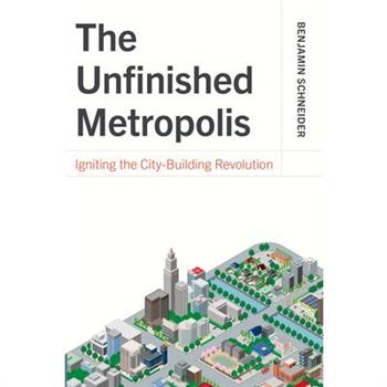 The Unfinished Metropolis