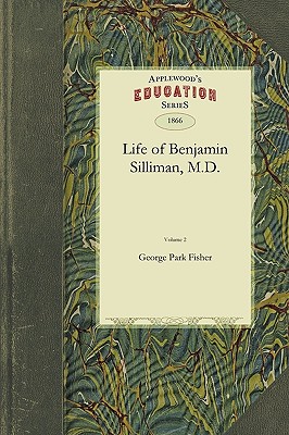 Life of Benjamin Silliman, M.D. Vol. 2