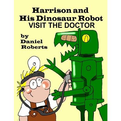 Harrison and his Dinosaur Robot Visit the Doctor