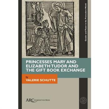 Princesses Mary and Elizabeth Tudor and the Gift Book Exchange