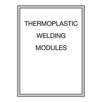 Thermoplastic Welding Modules
