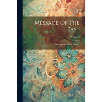 Message Of The East; Volume 8