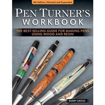 Pen Turner's Workbook, 4th Edition Revised and Expanded